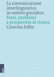 La comunicazione interlinguistica in ambito giuridico. Temi, problemi e prospettive di ricerca.pdf