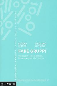 Fare gruppi. Indicazioni per la clinica, la formazione e la ricerca.pdf