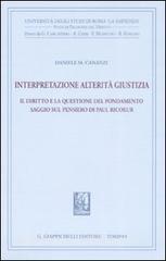 Interpretazione, alterità, giustizia. Il diritto e la questione del fondamento. Saggio sul pensiero di Paul Ricoeur.pdf