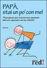 Papà, stai un po con me! 75 proposte per trascorrere momenti davvero speciali con tuo figlio.pdf