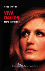 Ebook Viva Dalida di Morretta Mattia edito da Gruppo Editoriale Viator