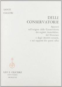 Delle conservatorie. Appunti sullorigine delle conservatorie dei registri immobiliari, del notariato e degli archivi notarili e sui rapporti fra questi uffici.pdf