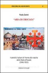«Aria di crociata». I cattolici italiani di fronte alla nascita dello Stato dIsraele (1945-1951).pdf