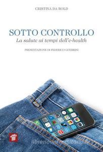 Sotto controllo. La salute ai tempi delle-health.pdf