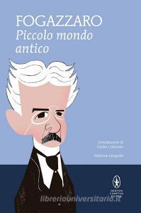 Libro Ebook Piccolo mondo antico di Antonio Fogazzaro di Newton Compton Editori