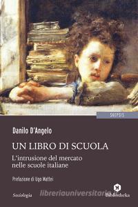 Un libro di scuola. Lintrusione del mercato nelle scuole italiane.pdf