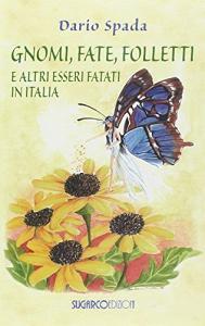 Gnomi, fate, folletti e altri esseri fatati in Italia.pdf