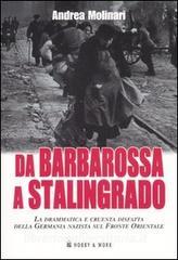 Da Barbarossa a Stalingrado. La drammatica e cruente disfatta della Germania nazista sul fronte orientale.pdf