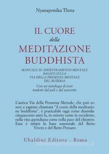 Il cuore della meditazione buddhista. Manuale di addestramento mentale basato sulla via della presenza mentale del Buddha.pdf