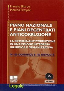 Piano nazionale e piani decentrati anticorruzione. La riforma anticorruzione in una visione integrata giuridica e organizzativa in 100 domande e 100 risposte.pdf