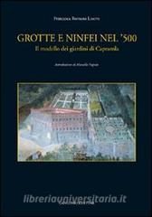 Grotte e ninfei nel 500. Il modello dei giardini di Caprarola. Ediz. illustrata.pdf