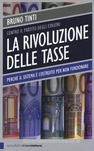 La rivoluzione delle tasse. Contro il partito degli evasori.pdf