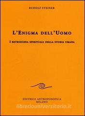 L enigma delluomo. I retroscena spirituali della storia umana.pdf