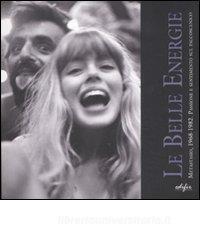 Le belle energie. Metastasio, 1968-1982. Passione e sentimento sul palcoscenico. Catalogo della mostra (Prato, 7 settembre-31 ottobre 2011) retedem.it Image