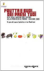 Frutta e buoi dei paesi tuoi. Rete degli agricoltori custodi della provincia di Parma (2009).pdf