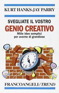 Svegliate il vostro genio creativo. Mille idee semplici per averne di grandiose.pdf