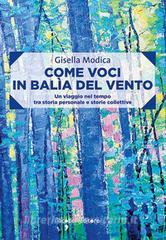 Ebook Come voci in balìa del vento di Modica Gisella edito da iacobellieditore