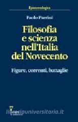 Filosofia e scienza nellItalia del Novecento. Figure, correnti, battaglie.pdf