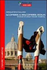 Scoprire e riscoprire Roma. Itinerari di Urban Nordic Walking.pdf
