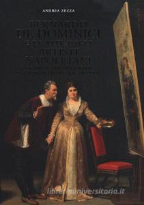 Bernardo De Dominici e le vite degli artisti napoletani. Geniale imbroglione o conoscitore rigoroso?.pdf