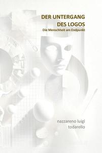 Ebook Der untergang des Logos di Nazzareno Lugi Todarello edito da Latorre-Editore