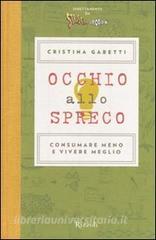Occhio allo spreco. Consumare meno e vivere meglio.pdf