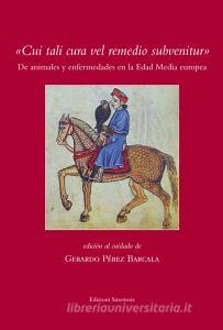 «Cui tali cura vel remedio subvenitur». De animales y enfermedades en la edad media europea.pdf