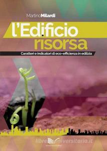 L edificio risorsa. Caratteri e indicatori di eco-efficienza in edilizia.pdf