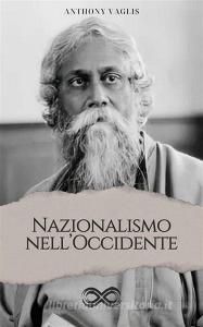 Ebook Il Nazionalismo nell'Occidente di Rabindranath Tagore edito da Sanzani