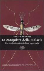 La conquista della malaria. Una modernizzazione italiana 1900-1962.pdf