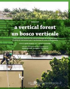 Un bosco verticale. Libretto di istruzioni per il prototipo di una città foresta. Ediz. italiana e inglese.pdf