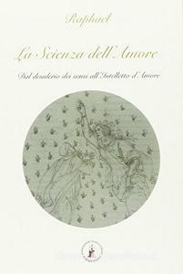 La scienza dellamore. Dal desiderio dei sensi allintelletto damore.pdf