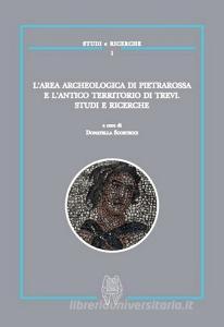 L area archeologica di Pietrarossa e lantico territorio di Trevi. Studi e ricerche.pdf