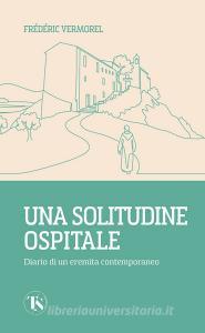 Ebook Una solitudine ospitale di Frédéric Vermorel edito da TS Edizioni