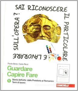 Guardare capire fare. Storia dellarte. Con linguaggio visuale. Per la Scuola media. Con espansione online vol.1.pdf