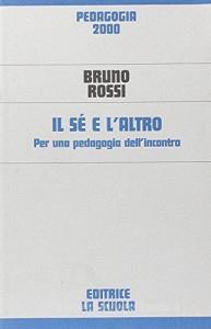 Il sé e laltro. Per una pedagogia dellincontro.pdf