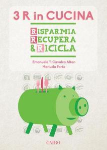 Le tre R in cucina. Risparmia recupera & ricicla.pdf