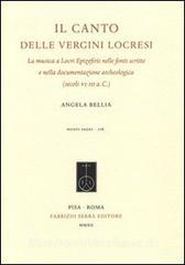 Il canto delle vergini locresi. La musica a Locri Epizefirii nelle fonti scritte e nella documentazione archeologica (secoli VI-III a. C.).pdf