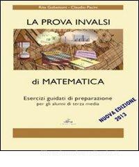 La prova invalsi di matematica. Esercizi guidati di preparazione. Per la Scuola media.pdf