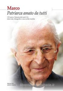 Marco Patriarca amato da tutti. I 35 anni a Venezia del card. Cè. Interviste, fotografie e uno scritto inedito.pdf
