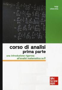Corso di analisi. Prima parte. Una introduzione rigorosa allanalisi matematica su R.pdf