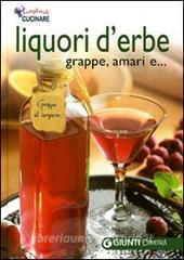Liquori derbe, grappe e amari. Ediz. illustrata.pdf
