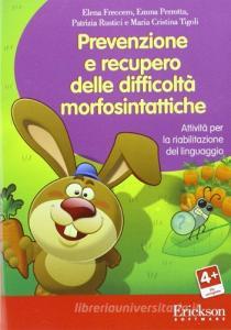 Prevenzione e recupero delle difficoltà morfosintattiche. Attività per la riabilitazione del liguaggio. CD-ROM.pdf