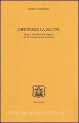 Difendere la salute. Igiene e disciplina del soggetto nel «De sanitate tuenda» di Galeno.pdf