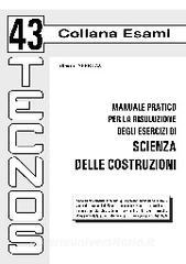 Manuale pratico per la risoluzione degli esercizi di scienza delle costruzioni.pdf