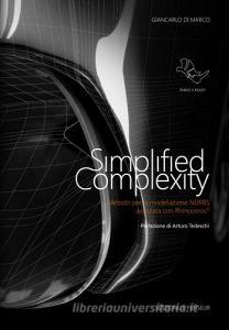 Simplified complexity. Metodo per la modellazione NURBS avanzata con Rhinoceros. Ediz. integrale.pdf