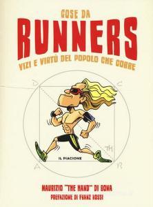 Cose da runners. Vizi e virtù del popolo che corre.pdf
