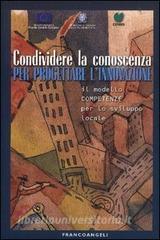 Condividere la conoscenza per progettare linnovazione. Il modello competenze per lo sviluppo locale.pdf