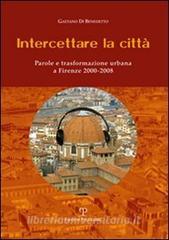 Intercettare la città. Parole e trasformazione urbana a Firenze (2000-2008).pdf