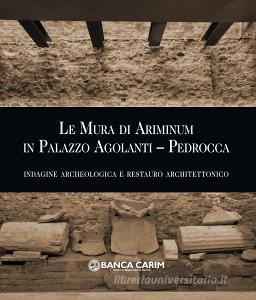 Le mura di Ariminum in palazzo Agolanti-Pedrocca. Indagine archeologica e restauro architettonico.pdf